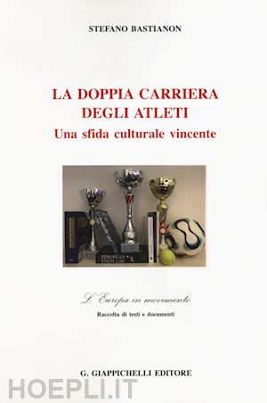 bastianon stefano - la doppia carriera degli atleti