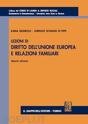 queirolo ilaria; schiano di pepe lorenzo - lezioni di diritto dell'unione europea e relazioni familiari
