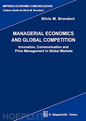 brondoni silvio m. - managerial economics and global competition
