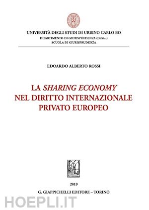 rossi edoardo alberto - la sharing economy nel diritto internazionale privato europeo