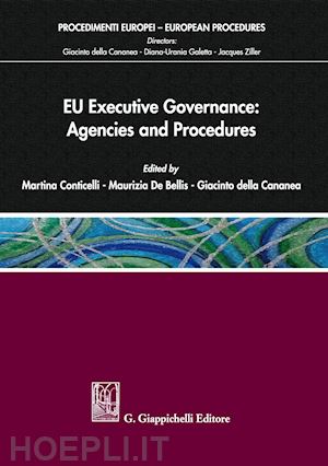 della cananea g. (curatore); conticelli m. (curatore); de bellis m. (curatore) - eu executive governance: agencies and procedures