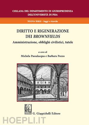 passalacqua m. (curatore); pozzo b. (curatore) - diritto e rigenerazione dei brownfields