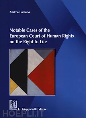 carcano andrea - notable cases of the european court of human rights on the right to life