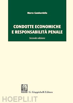 gambardella marco - condotte economiche e responsabilita' penale