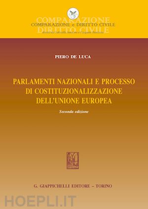 de luca piero - parlamenti nazionali e processo di costituzionalizzazione dell'unione europea