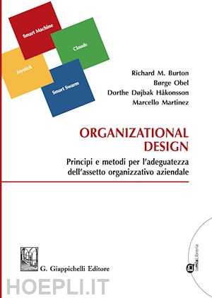 burton richard; obel borge; hakonsson dorthe; martinez marcello - organizational design