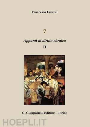 lucrezi francesco - 7. appunti di diritto ebraico. vol. 2