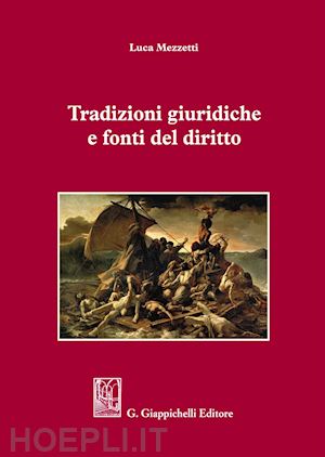 mezzetti luca - tradizioni giuridiche e fonti del diritto