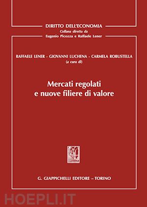 lener r.; luchena g.; robustella c. - mercati regolati e nuove filiere di valore