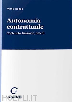 nuzzo mario - autonomia contrattuale. contenuto, funzione, fimedi