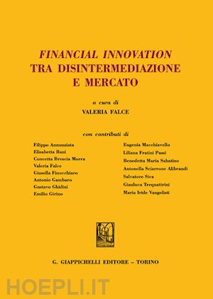 falce v. (curatore) - financial innovation tra disintermediazione e mercato