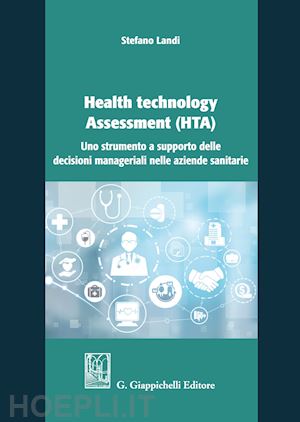 landi stefano - health technology assessment (hta). uno strumento a supporto delle decisioni man