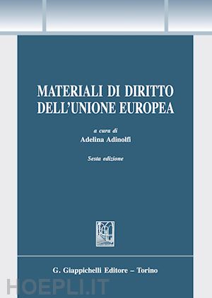 adinolfi adelina (curatore) - materiali di diritto dell'unione europea
