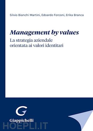 bianchi martini silvio; forconi edoardo; branca erika - management by values