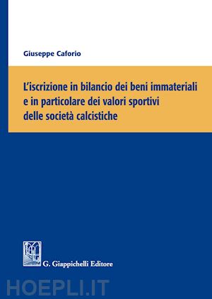 caforio giuseppe - iscrizione in bilancio dei beni immateriali e in particolare dei valori sportivi