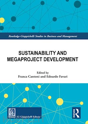 cantoni f. (curatore); favari e. (curatore) - sustainability and megaproject development