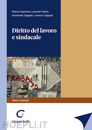 esposito marco; gaeta lorenzo; zoppoli antonello; zoppoli lorenzo - diritto del lavoro e sindacale