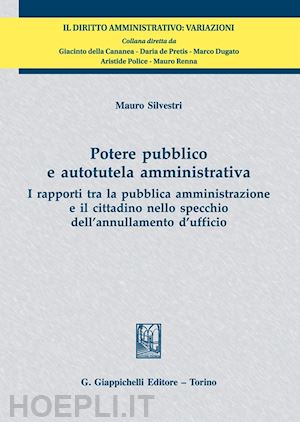 silvestri mauro - potere pubblico e autotutela amministrativa