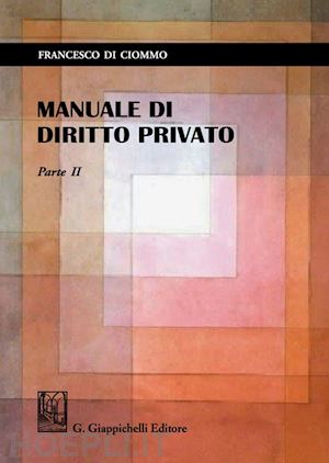 di ciommo francesco - manuale di diritto privato - parte ii