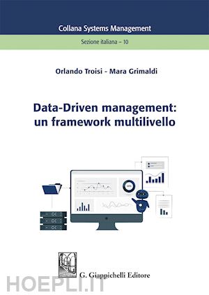 grimaldi mara; troisi orlando - data-driven management: un framework multilivello