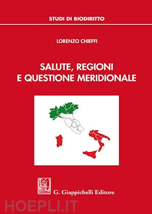chieffi lorenzo - salute, regioni e questione meridionale