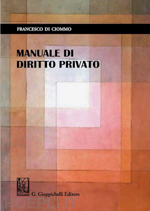 di ciommo francesco - manuale di diritto privato