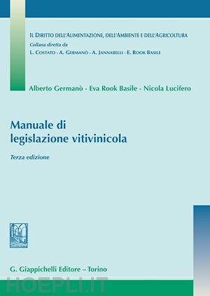 germano' alberto, rook basile eva, lucifero nicola - manuale di legislazione vitivinicola
