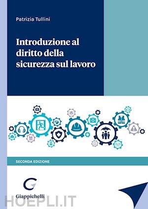 tullini patrizia - introduzione al diritto della sicurezza sul lavoro