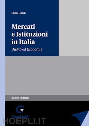 cardi enzo - mercati e istituzioni in italia