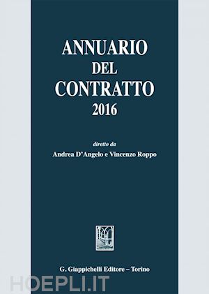 aa.vv.; d'angelo andrea (curatore); roppo vincenzo (curatore) - annuario del contratto 2016