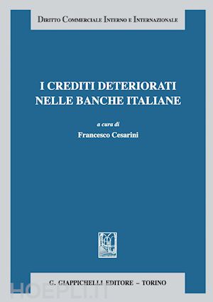 jorio alberto; vella francesco; clarich marcello - i crediti  deteriorati nelle banche italiane