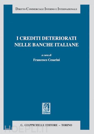 jorio alberto; vella francesco; clarich marcello - i crediti  deteriorati nelle banche italiane