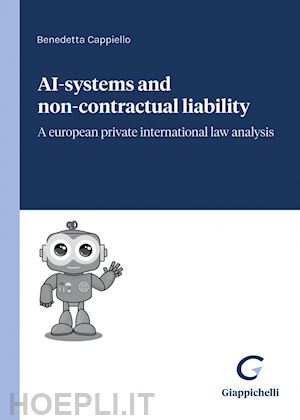 cappiello benedetta - ai-systems and non-contractual liability - e-book