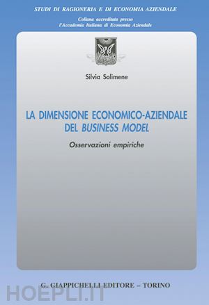 solimene silvia - la dimensione economico-aziendale del business model - e-book