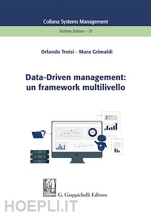 grimaldi mara; troisi orlando - data-driven management: un framework multilivello - e-book