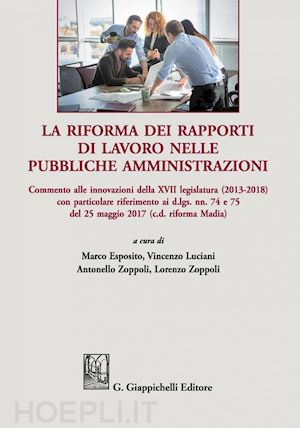 aa.vv.; zoppoli lorenzo (curatore); zoppoli antonello (curatore) - la riforma dei rapporti di lavoro nelle pubbliche amministrazioni