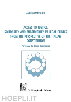 maestroni angelo - access to justice, solidarity and subsidiarity in legal clinics from the perspective of the italian constitution