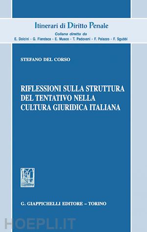 del corso stefano - riflessioni sulla struttura del tentativo nella cultura giuridica italiana