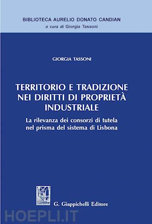 tassoni giorgia - territorio e tradizione nei diritti di proprietà industriale