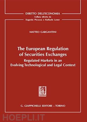 gargantini matteo - the european regulation of securities exchanges - e-book