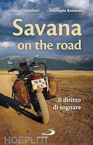 bonanate mariapia; castellani chiara - savana on the road