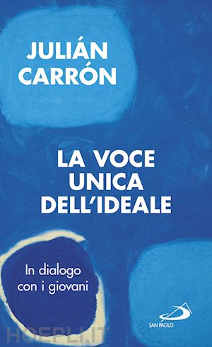 carrón julián - la voce unica dell'ideale