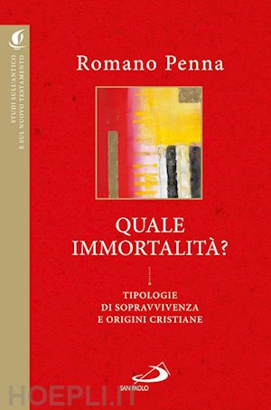 penna romano - quale immortalita? tipologie di sopravvivenza e origini cristiane.