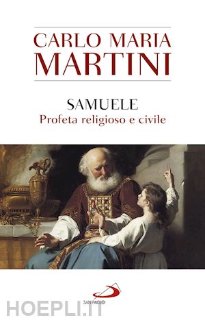 martini carlo maria - samuele, profeta religioso e civile