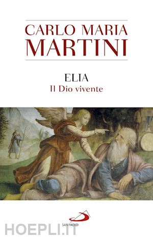 martini carlo maria - elia. il dio vivente