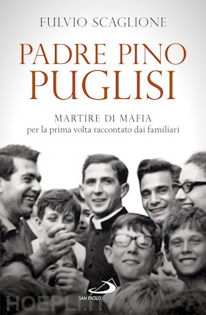 scaglione fulvio - padre pino puglisi - martire di mafia