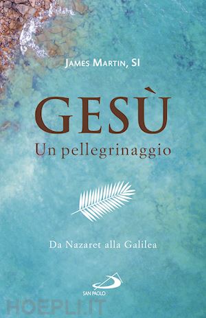 martin james - gesu', un pellegrinaggio