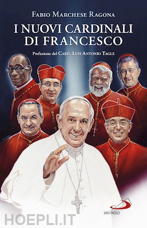 marchese ragona fabio - i nuovi cardinali di francesco