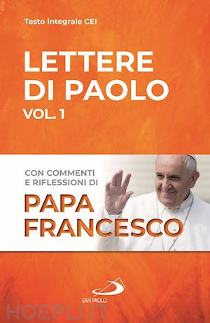 francesco (jorge mario bergoglio) - lettere di paolo. vol. 1