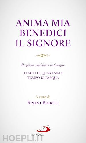 bonetti renzo (curatore) - anima mia benedici il signore